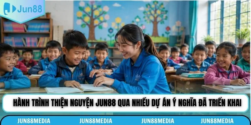 Hành trình thiện nguyện Jun88 qua nhiều dự án ý nghĩa đã triển khai